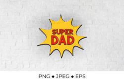 Super Dad. Comic speech bubble in Pop Art style