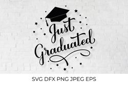 Just Graduated. Graduation quote SVG