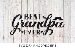 Best Grandpa Ever. Grandparents Day SVG