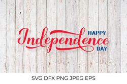 Happy Independence Day hand lettered SVG