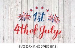 My 1st 4th of July lettering. Funny Independence Day quote. SVG cut file