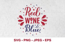 Red wine and blue SVG. Funny Fourth of July alcohol quote