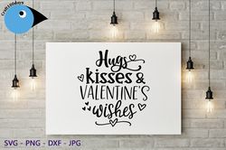 Hug Kiss and Valentine wishes svg | Valentine wishes SVG | Valentine SVG | Valentine's Day SVG | Cut files For shirt