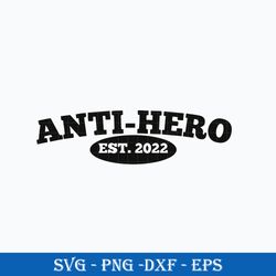 Anti Hero EST. 2022 Midnight Black SVG, Midnights Swift SVG, Midnights SVG.