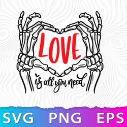 Skeleton Heart SVG, Love Is All You Need SVG, Valentine Heart PNG, Valentines Day, Valentine Cricut