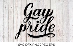 Gay Pride calligraphy lettering. LGBT community slogan SVG