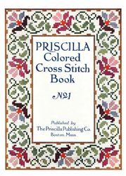 PDF PRISCILLA Colored Cross Stitch Book 1 / Vintage 1912s Pattern