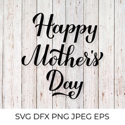 Happy Mother's Day hand lettered SVG