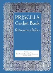 PRISCILLA Crochet Book Centerpieces and Doilies / Vintage 1915s Pattern