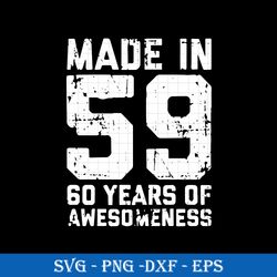 Made In 59 60 Years Of Awesomeneness SVG, Funny SVG PNG DXF EPS File