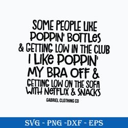 some people like poppin bottles & getting low in the club i like poppin svg