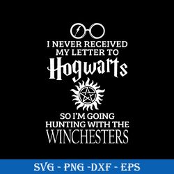 I Never Received My Letter To Hogwarts So I'm Going Gunting With The Winchesters SVG