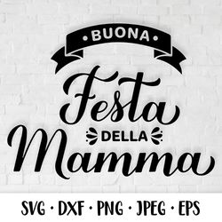 Buona festa della Mamma SVG. Happy Mothers Day in Italian