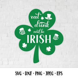 Eat, drink and be Irish. St. Patricks Day quote