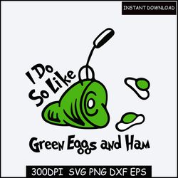 Green Eggs and Ham SVG, Dr Seuss Day SVG, Dr Seuss Clipart - Svg, Dxf, Png, Eps, Pdf - Cricut, Silhouette, Glowforge - I