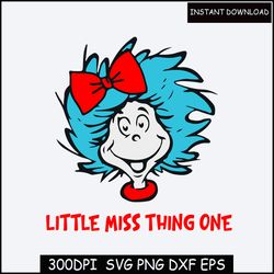 Miss Things Svg,Seuss Hat,Little Miss Thing One,for Teachers PNG,svg,eps,Silhouette Cricut Fileeps,Silhouette Cricut