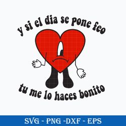 Y Si El Dia Se Pone Feo Tu Me Lo Haces Bonito SVG, Heart Bunny SVG PNG DXF EPS File