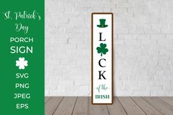 Patricks Day Porch Sign. Luck of the Irish Vertical Sign SVG