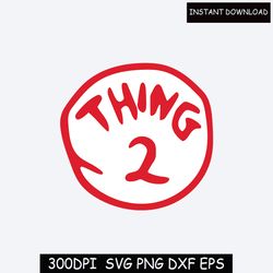 Thing 20 Thing 1 Thing 2 SVG DXF PNG Cricut, things, Thing 1 svg, Thing 2 svg, thing 1 thing 2 png Dr Seuss- Digital