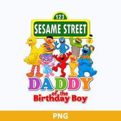 Daddy Of The Birthday Boy PNG, Sesame Street PNG, Sesame Street Character PNG Digital File