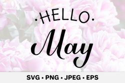 Hello May SVG. Hand lettered spring quote