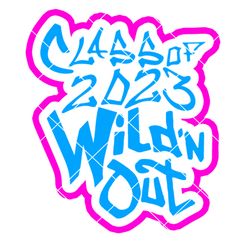 Senior 2023 Wild'n Out Svg, Class of 23 Svg, School Svg