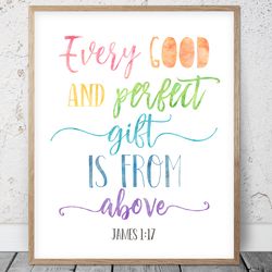 Every Good And Perfect Gift Is From Above, James 1:17, Bible Verse Printable Art, Scripture Prints, Christian Gift, Kids