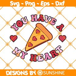 You Have A PIZZA My Heart Svg, Love Valentine Day Svg, Retro Valentine Svg, Retro Funny Valentine Svg