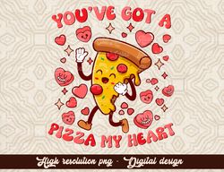 You've Got A Pizza My Heart Valentine's Day  PNG, valentine png, Sublimation File ,Trendy png ,Vintage Cartoon Character