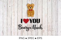 I love you beary much. Funny Valentines quote with cute bear