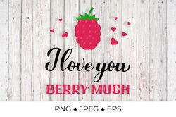 I love you berry much pun quote with raspberry