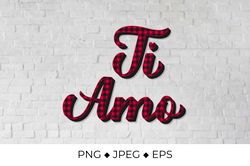 Ti Amo lettering. I Love You in Italian. Red buffalo pattern