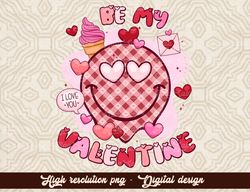 Be My Valentine Png Valentine's Day Sublimation My Valentine Smiley Face Retro Valentines Love Heart Png Design Digital