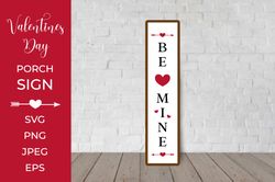 Valentines Day Porch Sign. Be Mine Vertical Front Sign SVG