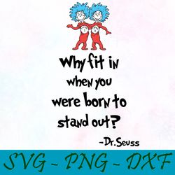 Why fit in when you were born to stand out svg,png,dxf, Cat In The Hat Svg,png,dxf, Cricut, Dr seuss svg,Cut file