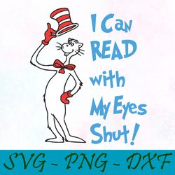 I can read with my eyes shut svg,png,dxf, Cat In The Hat Svg,png,dxf, Cricut, Dr seuss svg,png,dxf, Cut file