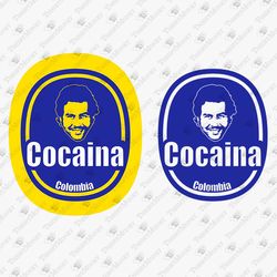 Escobar Cocaina Parody Sarcastic Humorous Drugs Parody SVG Cut File Apparel Graphic