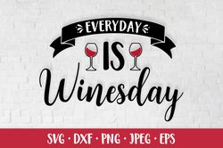 everyday is winesday. funny wine quote svg. bar sign