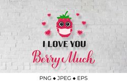 I love you berry much quote with masked raspberry