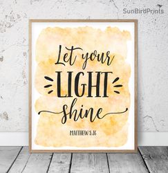 Let Your Light Shine, Matthew 5:16, Bible Verse Printable Art, Scripture Prints, Christian Gifts, Yellow Kids Room Decor