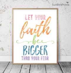 Let Your Faith Be Bigger Than Your Fear, Bible Verse Printable Art, Scripture Prints, Christian Gifts, Kids Room Decor