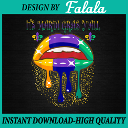Its Mardi Gras Yall Lips PNG, Carnival Parade Masquerade Party Png File Sublimation Design Mardi Gras, Mardi Gras Png