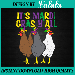 Its Mardi Gras Y'all 3 Chickens Funny Png File Sublimation Design Mardi Gras, Mardi Gras Png