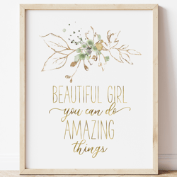Beautiful Girl You Can Do Amazing Things, Floral Nursery Printable Wall Art, Girl Room Prints, Baby Girl Shower Gifts