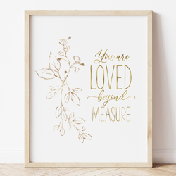 You Are Loved Beyond Measure, Bible Verse Printable Wall Art, Scripture Print, Christian Gift, Floral Girl Nursery Decor