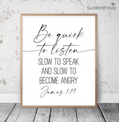 Be Quick To Listen Slow To Speak, James 1:19, Nursery Bible Verse Printable Art, Scripture Prints, Christian Gift, Kids