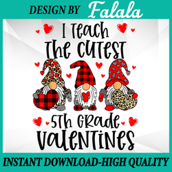 I Teach The Cutest 5th  Grade Valentines Png, Gnome Valentine PNG Valentine's Day Png, Digital download