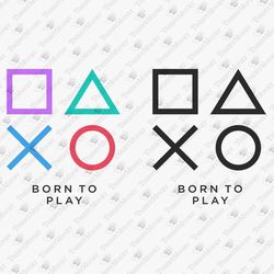 Born To Play Video Gamer Geek Nerd T-Shirt Design SVG Cut File