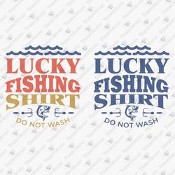 Lucky Fishing Shirt Fishing Lover Fisherman Funny SVG Cut File T-Shirt Design