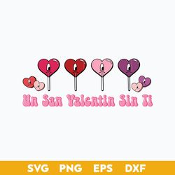 Un San Valentine Sin Ti SVG, Bunny Heart Lollipops Valentine SVG,  Bad Bunny Valentine SVG